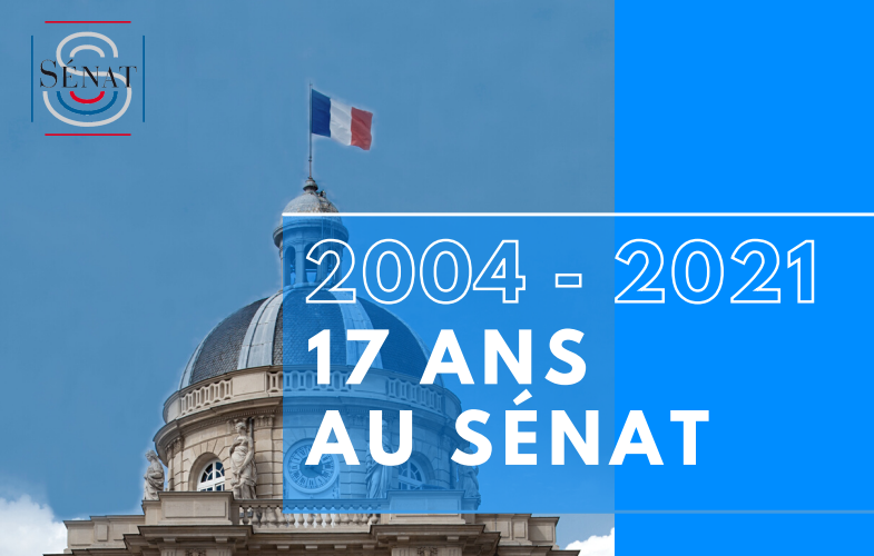 2004 – 2021 : 17 ans au Sénat